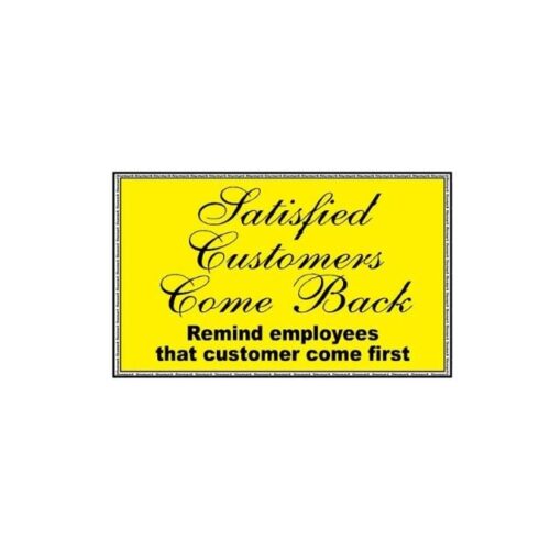 MQCP-208 Satisfied Customers Come Back Sign